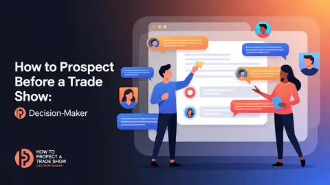 How to Prospect Before a Trade Show: Decision-Maker Guide